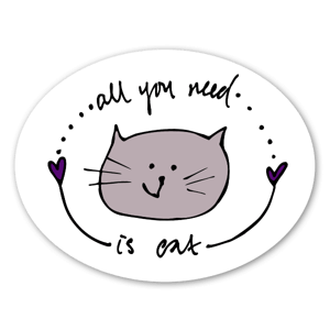 All you need is cat, a very true sticker