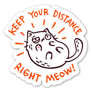 Keep Your Distance Right Meow